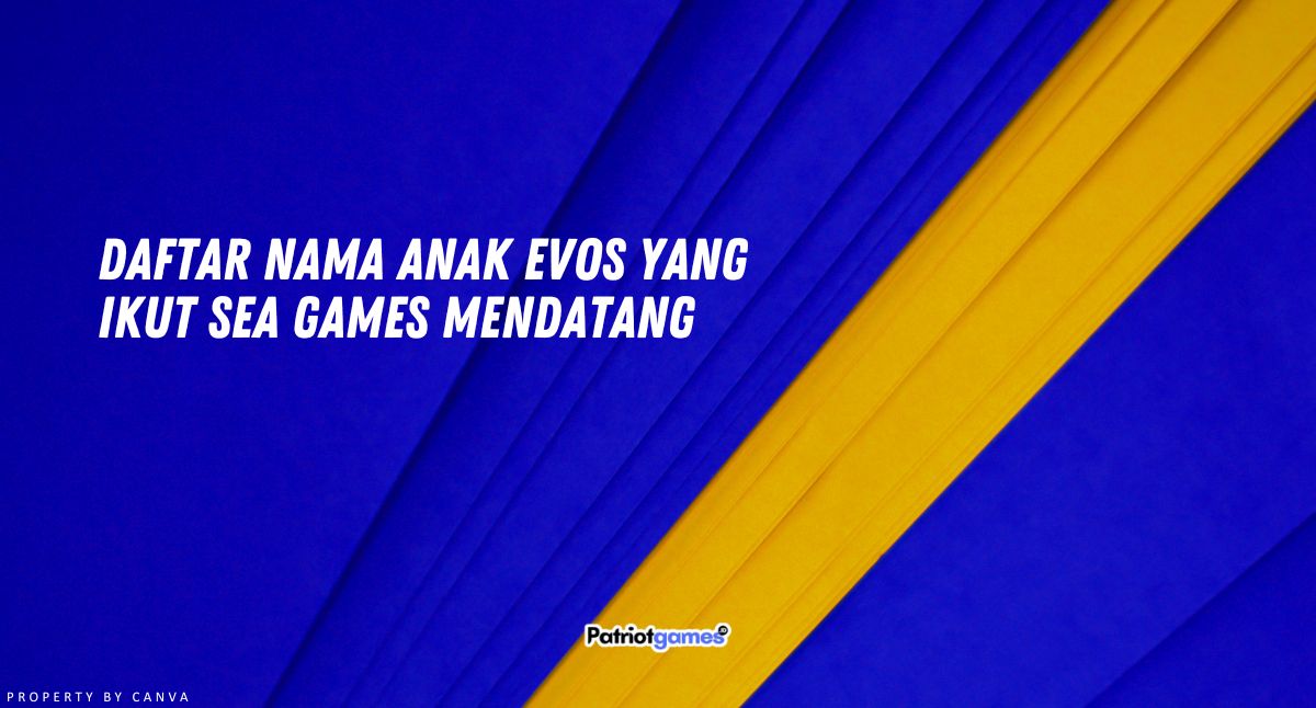 Daftar Nama Anak Evos yang Ikut Sea Games Mendatang