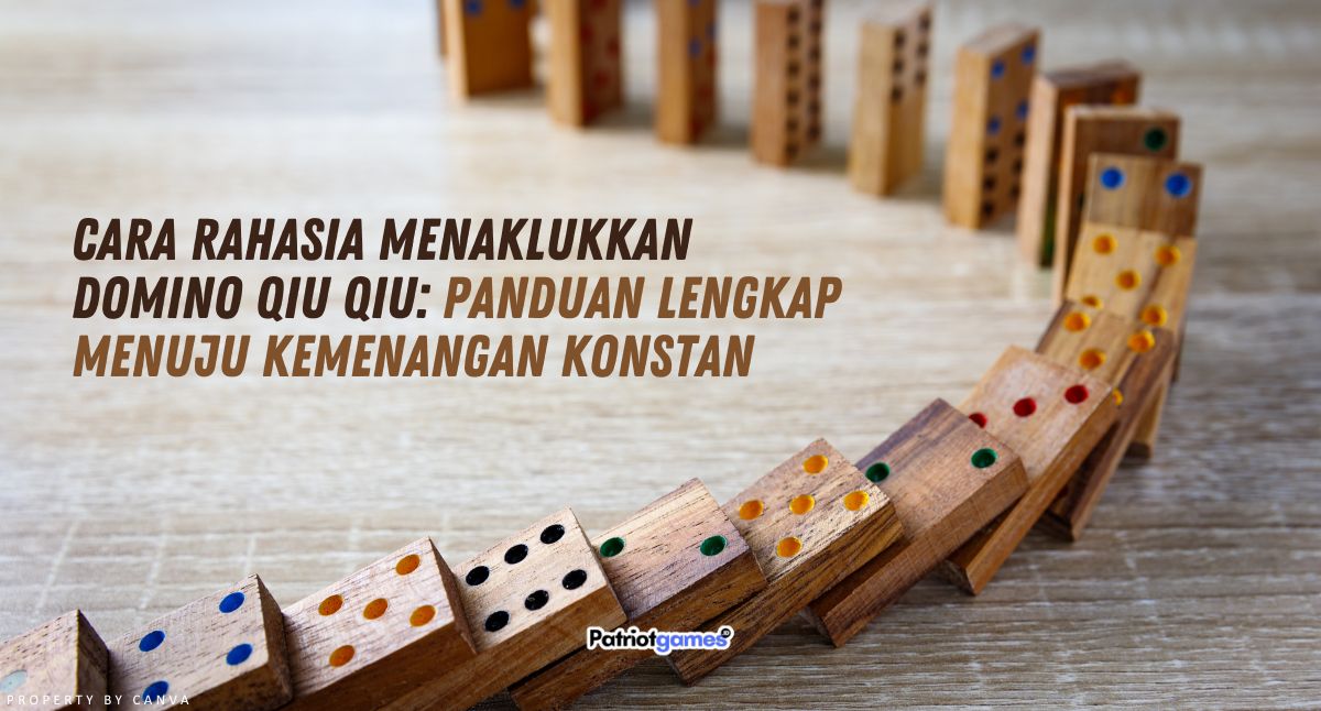 Rahasia Cara Bermain Domino Qiu Qiu Agar Menang Terus