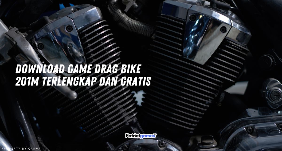 Download Game Drag Bike 201m Terlengkap dan Gratis