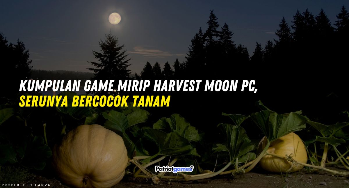 Kumpulan Game Mirip Harvest Moon PC, Serunya Bercocok Tanam