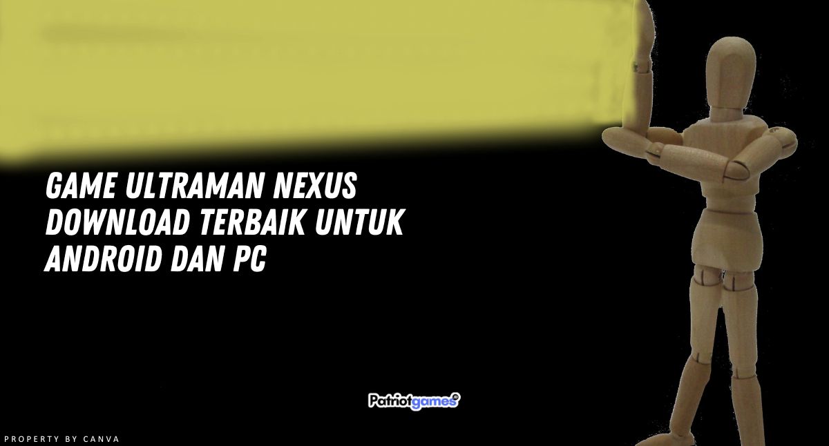 Game Ultraman Nexus Download Terbaik untuk Android dan PC