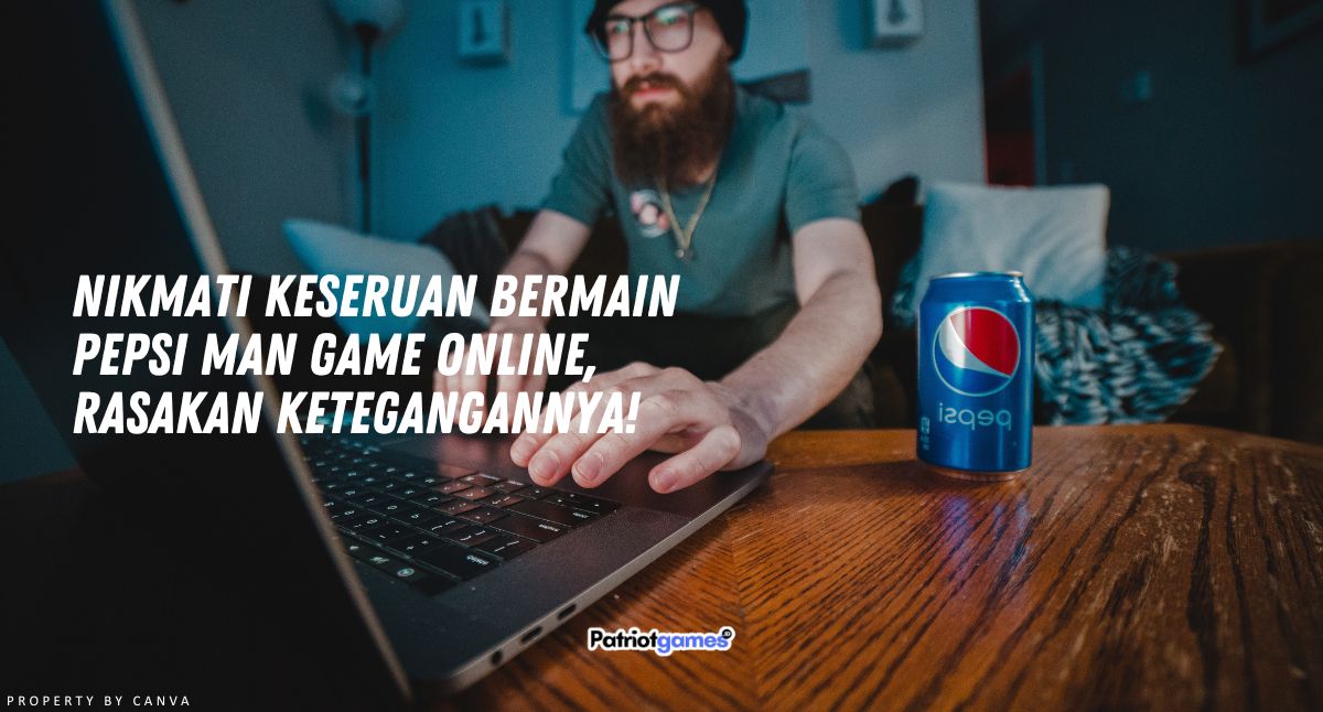 Nikmati Keseruan Bermain Pepsi Man Game Online, Rasakan Ketegangannya!