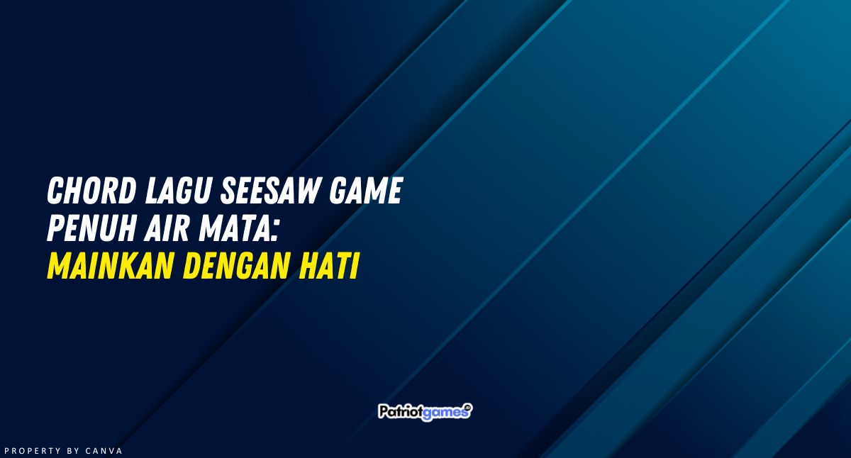 Chord Lagu Seesaw Game Penuh Air Mata: Mainkan dengan Hati